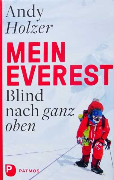 Mein Everest - Blind nach ganz oben von Andy Holzer